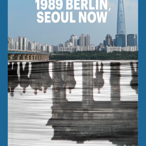 1989 Berlin, Seoul Now (2021)