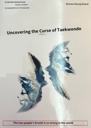 Uncovering the Curse of Taekwondo () poster
