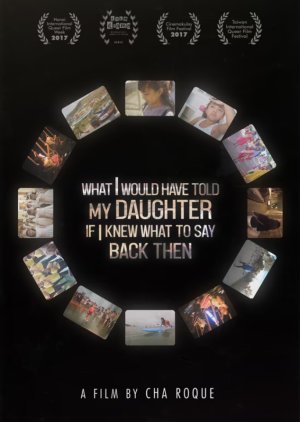 What I Would've Told My Daughter if I Knew What to Say Back Then (2017) poster