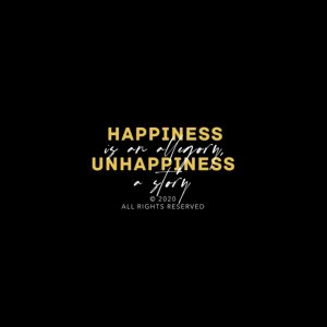 Happiness is an Allegory, Unhappiness a Story (2020)
