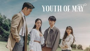 Youth of May - A Drama That Moved Me
