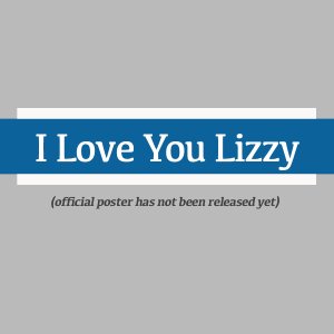 I Love You Lizzy (2023)