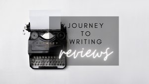 My Journey to Writing Reviews