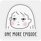 One More Episode 