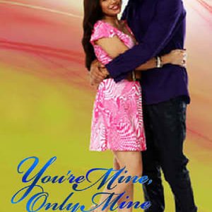 Precious Hearts Romances Presents: You're Mine, Only Mine (2010)