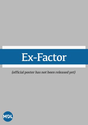 The Ex-Factor () poster