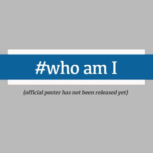#Who Am I (2023)