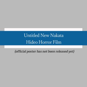 Untitled New Nakata Hideo Horror Film (2022)