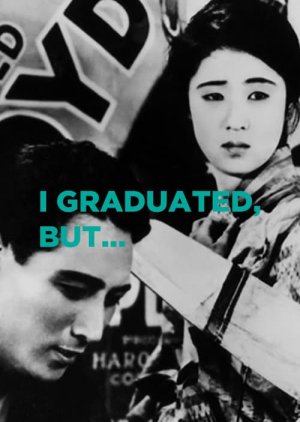 I Graduated, But... () poster