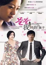 Dad, I Am Pregnant with Your Child Chinese Drama photo
