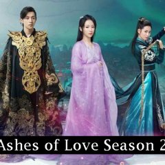 Ashes of Love Season 2 Chinese Drama photo