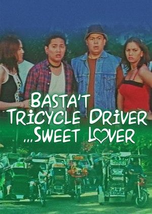 Basta Tricycle Driver... Sweet Lover (2000) poster