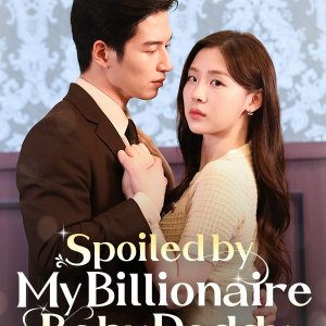 Spoiled by My Billionaire Baby Daddy (2025)