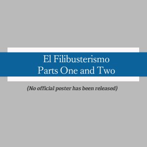 El Filibusterismo Parts One and Two ()