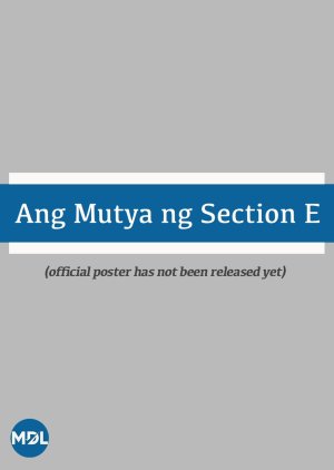 Ang Mutya ng Section E () poster