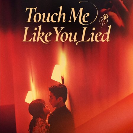 Touch Me Like You Lied (2026)