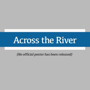 Across the River (2025)