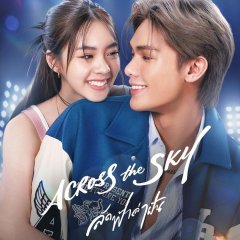 Across the Sky (2023) - MyDramaList