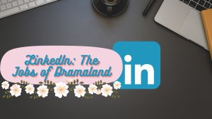 LinkedIn: The Jobs of Dramaland