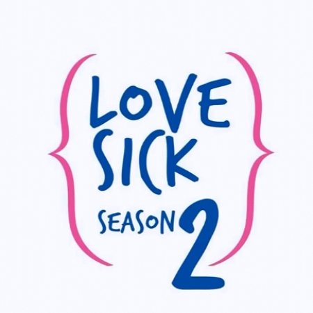 Love Sick: The Series Season 2 (2015)