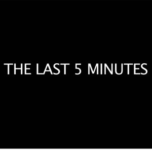 The Last 5 Minutes (2011)