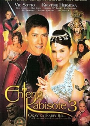 Enteng Kabisote 3: Okay Ka, Fairy Ko: The Legend Goes On and On and On (2006) poster