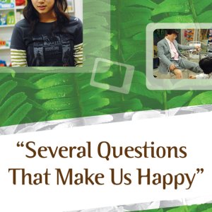 Several Questions That Make Us Happy (2007)