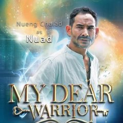 My Dear Warrior Thai Drama photo