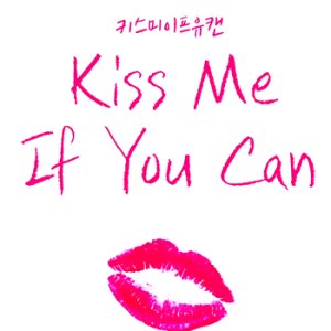 Kiss Me If You Can (2016)