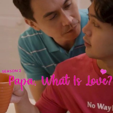 Papa, What Is Love? Season 2 (2023)