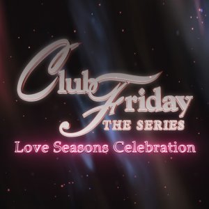 Club Friday 13: Love Seasons Celebration (2021)
