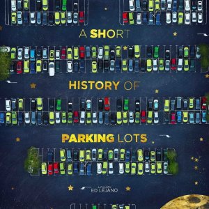 A Short History Of Parking Lots ()