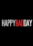 HAPPY BAD DAY