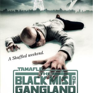 Tamafle The Movie ~ The Black Mist of Gangland (2011)