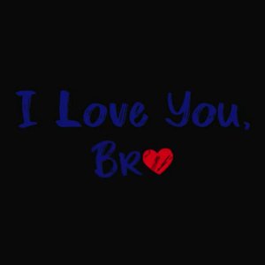 I Love You, Bro (2019)