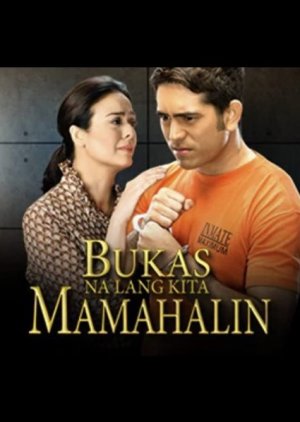 Bukas na Lang Kita Mamahalin (2013) poster