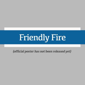 Friendly Fire ()