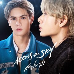 Across the Sky (2023) - MyDramaList