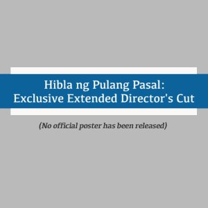 Hibla ng Pulang Pasal: Exclusive Extended Director's Cut (2021)