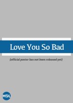Love You So Bad Philippines Movie(2025) photo