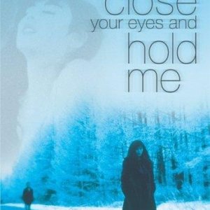 Close Your Eyes and Hold Me (1996)