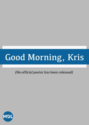 Good Morning, Kris poster