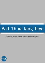 Ba't 'Di na lang Tayo Philippines Movie(0000) photo