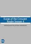 Ecean of the Crescent Realm Season 4