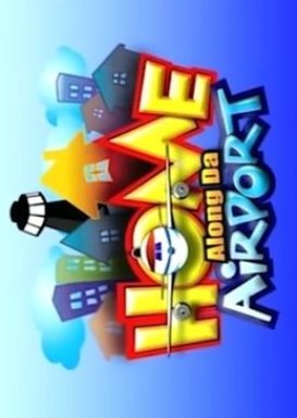 Home Along Da Airport (2003) poster