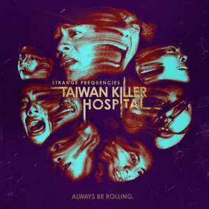 Strange Frequencies: Taiwan Killer Hospital (2024)