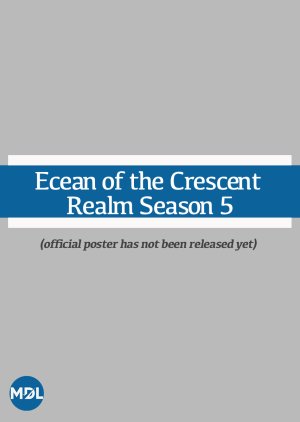 Ecean of the Crescent Realm Season 5 poster