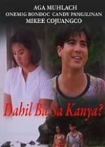 Dahil ba sa Kanya? Philippines Movie photo