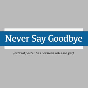 Never Say Goodbye (2021)