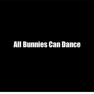 All Bunnies Can Dance (2006)